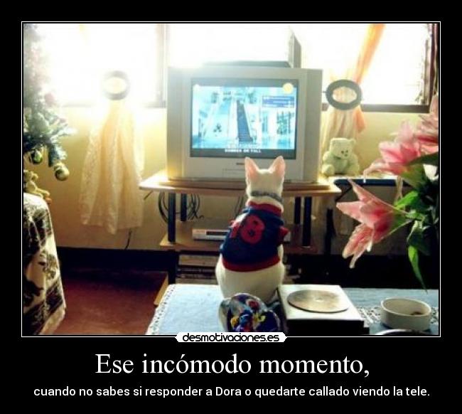 Ese incómodo momento, - 