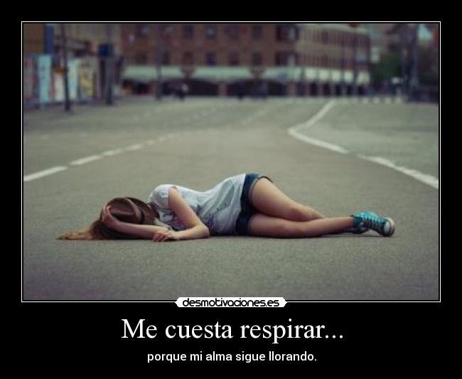 Me cuesta respirar... -