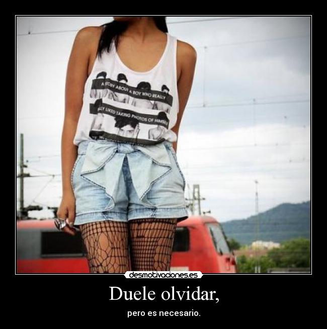 Duele olvidar, - 