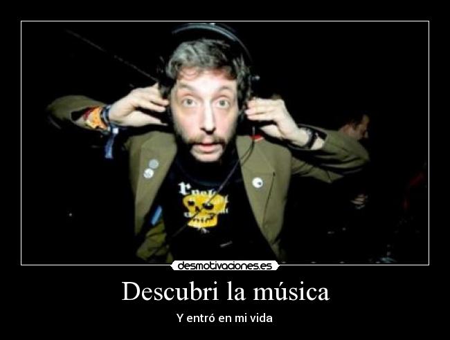 Descubri la música - Y entró en mi vida