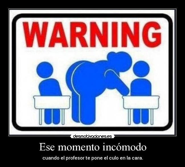 Ese momento incómodo -