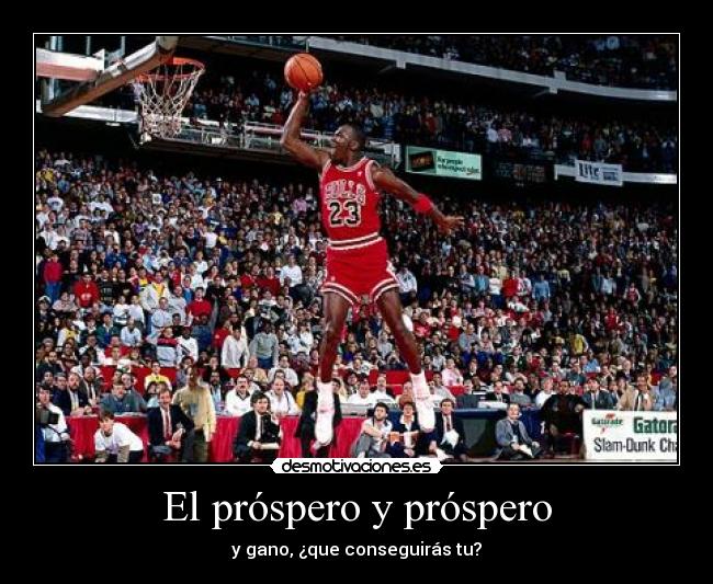 El próspero y próspero - y gano, ¿que conseguirás tu?