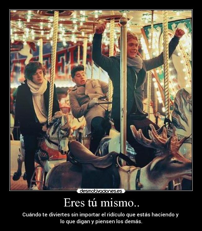 Eres tú mismo.. - 