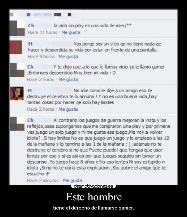 Este hombre - tiene el derecho de llamarse gamer.