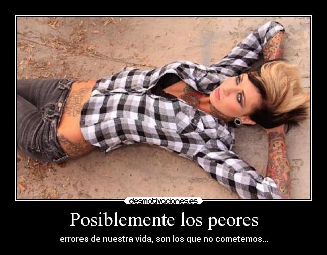 Posiblemente los peores -