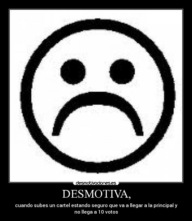 DESMOTIVA, -