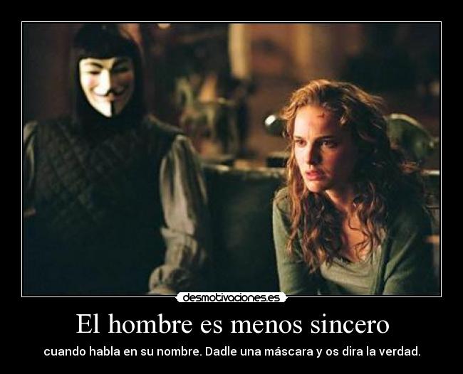 El hombre es menos sincero -