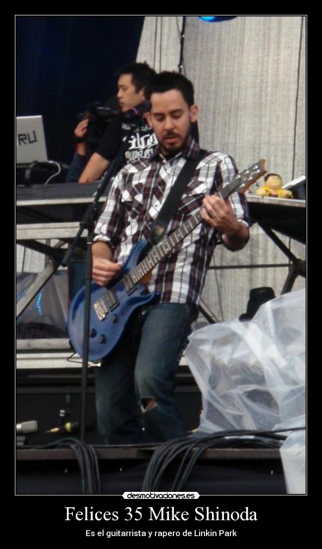 Felices 35 Mike Shinoda - Es el guitarrista y rapero de Linkin Park