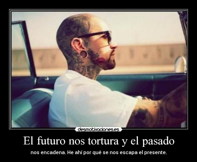 El futuro nos tortura y el pasado - 
