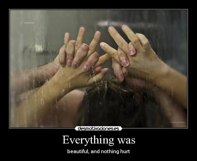 Everything was -