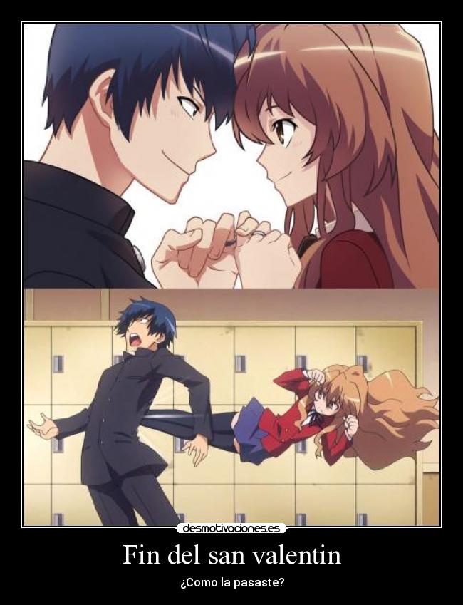 carteles anime toradora pasaste feliz peleado tal vez forever alone desmotivaciones