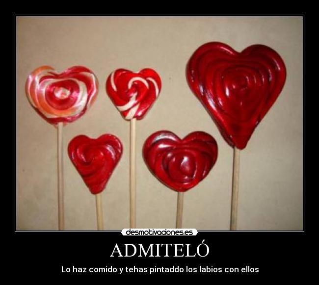ADMITELÓ - Lo haz comido y tehas pintaddo los labios con ellos