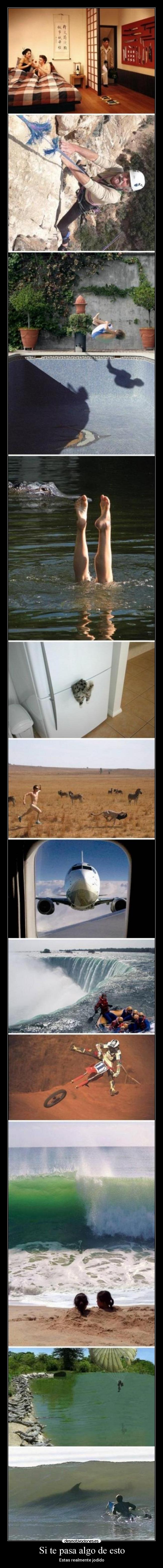 Si te pasa algo de esto - Estas realmente jodido