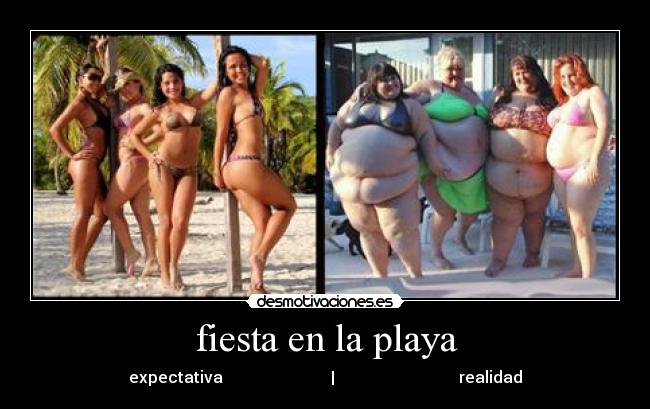 fiesta en la playa - expectativa                           |                               realidad