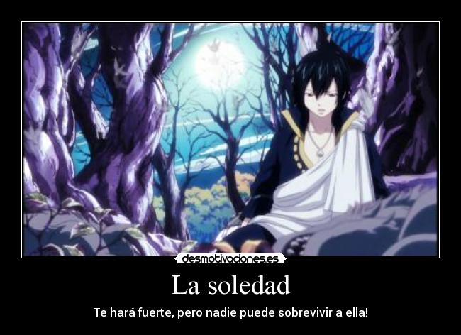 La soledad - Te hará fuerte, pero nadie puede sobrevivir a ella!