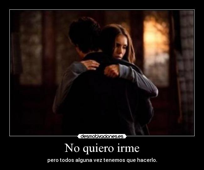 No quiero irme -