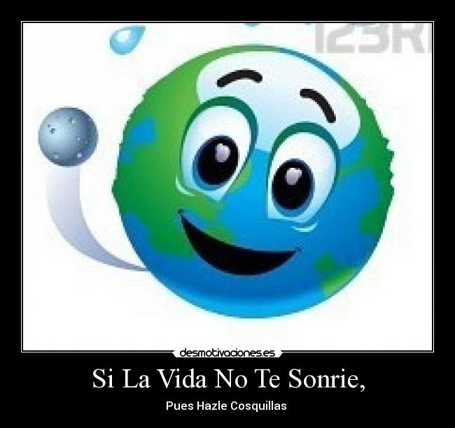 Si La Vida No Te Sonrie, - 