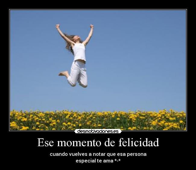 Ese momento de felicidad - 