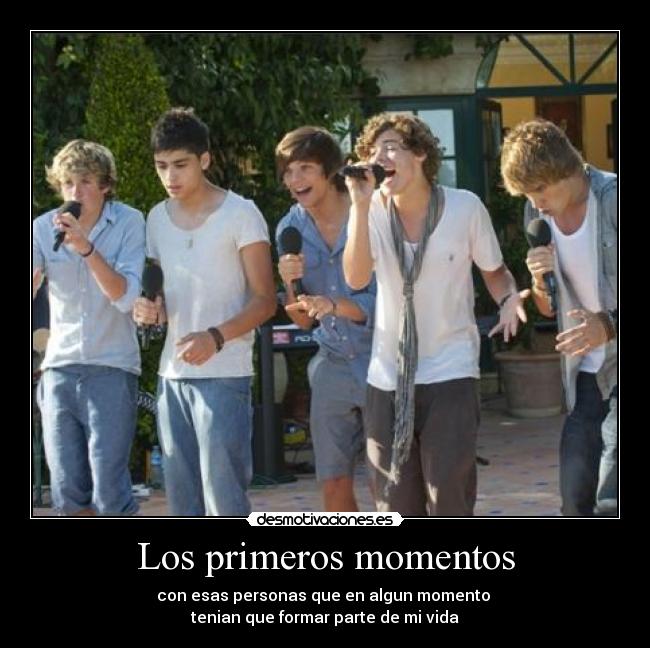 Los primeros momentos - con esas personas que en algun momento 
tenian que formar parte de mi vida