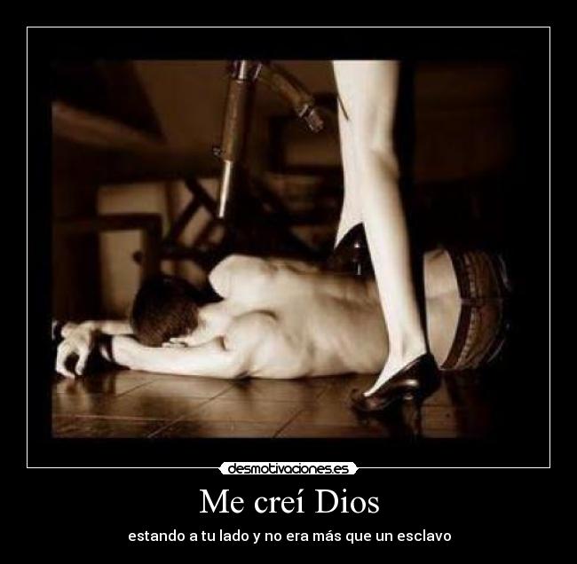 Me creí Dios - 
