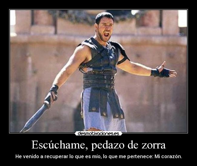 Escúchame, pedazo de zorra - 