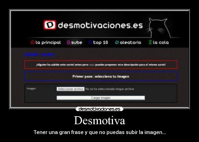 Desmotiva - Tener una gran frase y que no puedas subir la imagen...