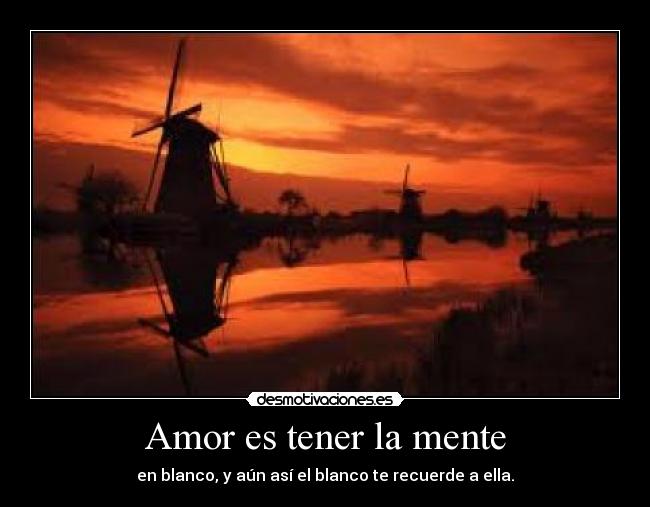 Amor es tener la mente - 