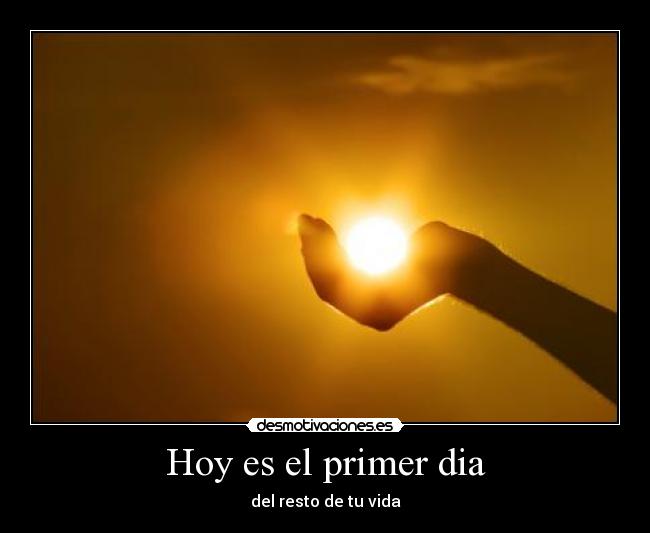 Hoy es el primer dia -