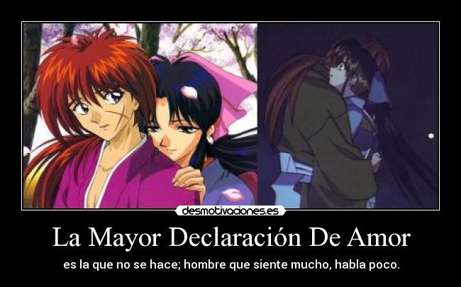 La Mayor Declaración De Amor - es la que no se hace; hombre que siente mucho, habla poco.