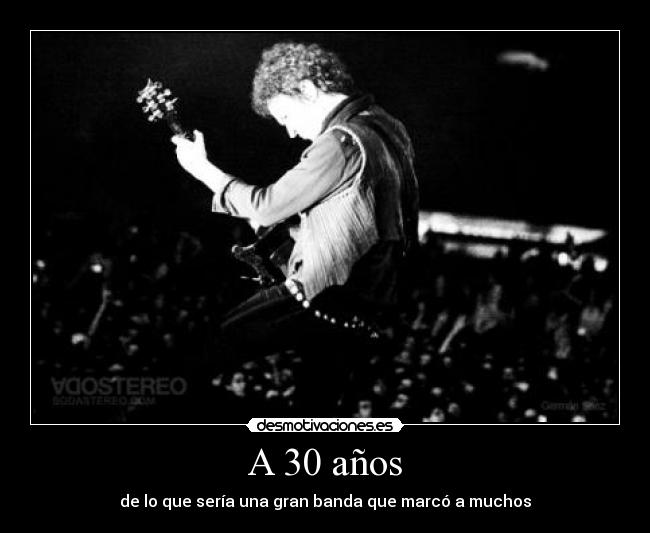 A 30 años - de lo que sería una gran banda que marcó a muchos
