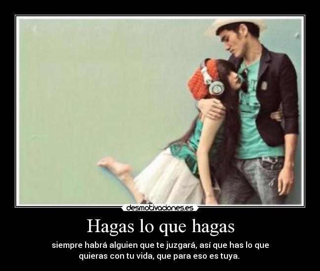 Hagas lo que hagas - 