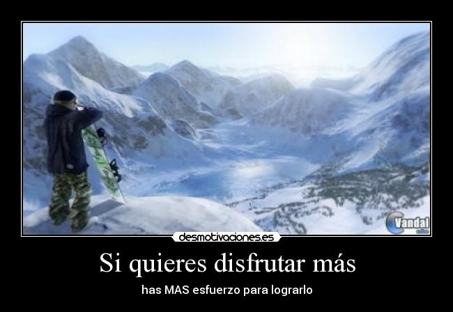 Si quieres disfrutar más - 