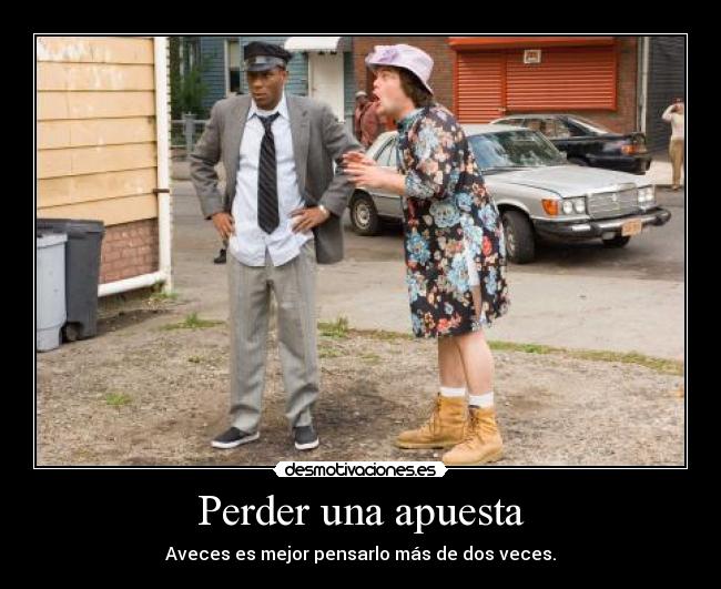 Perder una apuesta -