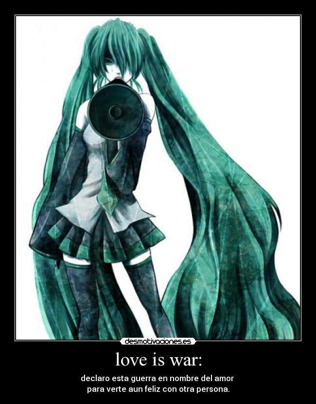 love is war: -