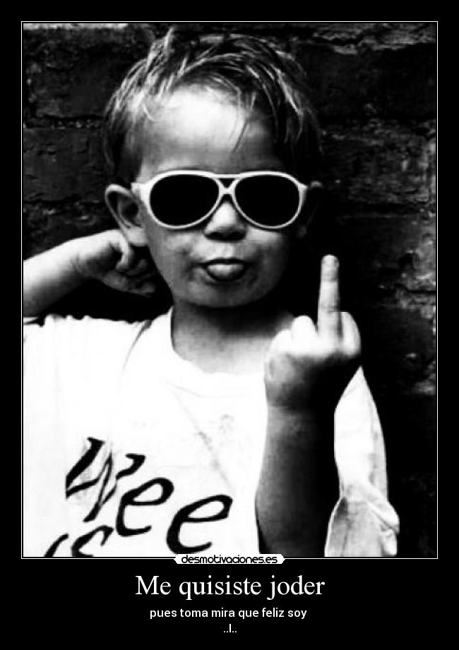 Me quisiste joder - 