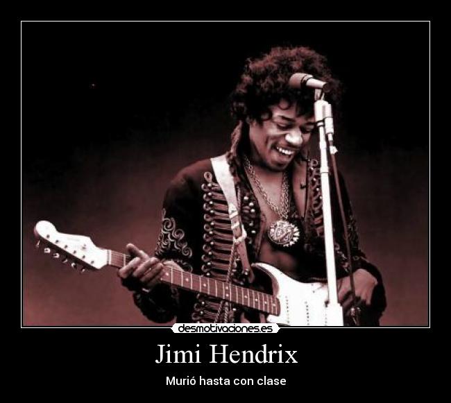 Jimi Hendrix - Murió hasta con clase