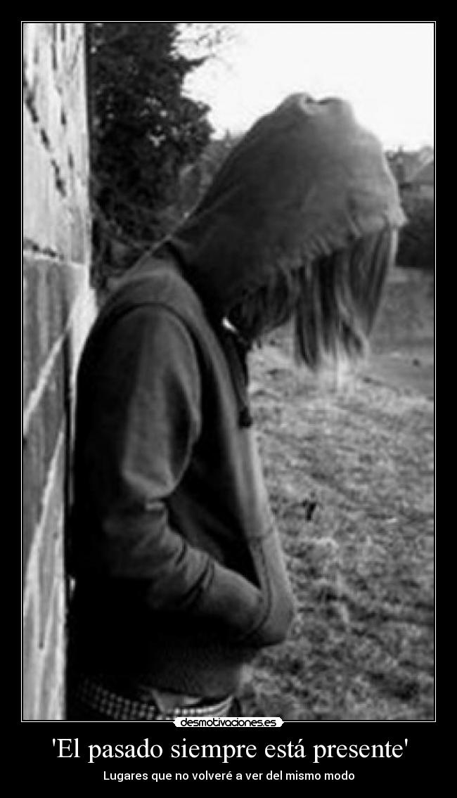 El pasado siempre está presente - Lugares que no volveré a ver del mismo modo
