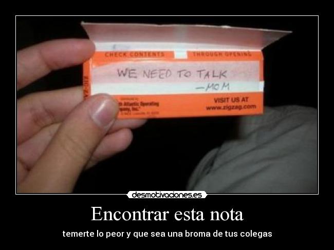 Encontrar esta nota - temerte lo peor y que sea una broma de tus colegas