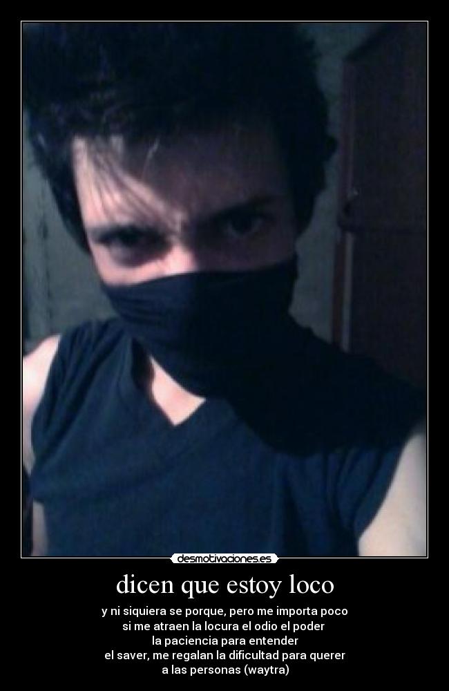 dicen que estoy loco -