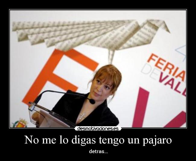 No me lo digas tengo un pajaro -