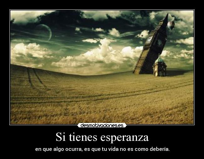 Si tienes esperanza -