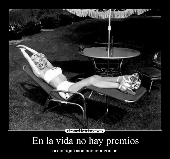 En la vida no hay premios -