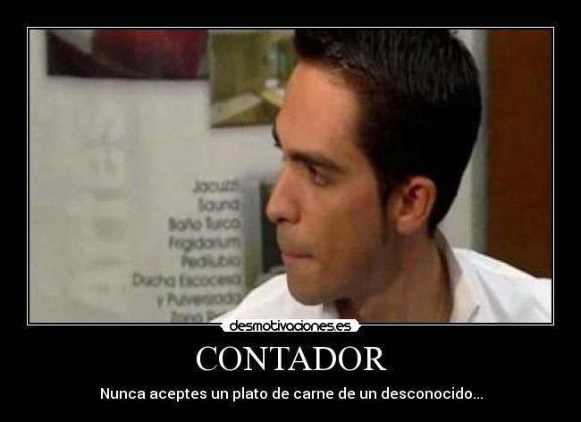 CONTADOR - Nunca aceptes un plato de carne de un desconocido...