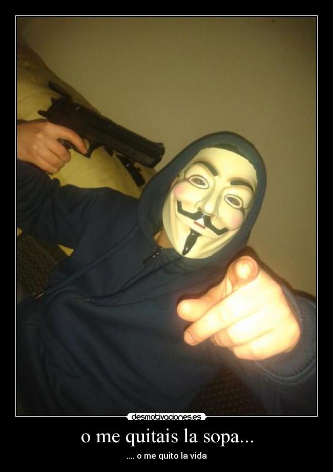 o me quitais la sopa... - 