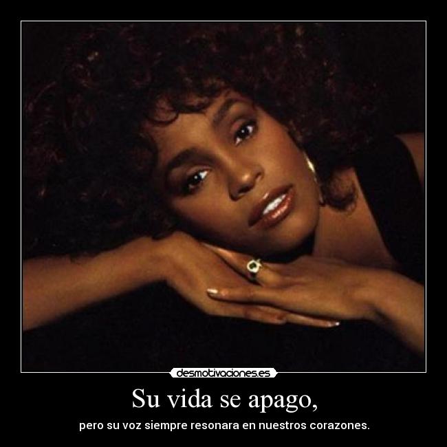 Su vida se apago, - pero su voz siempre resonara en nuestros corazones.