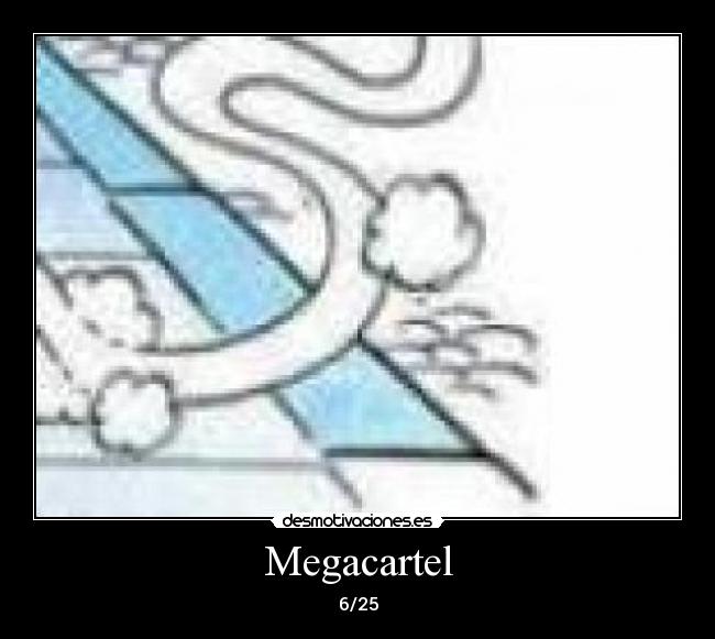Megacartel - 6/25