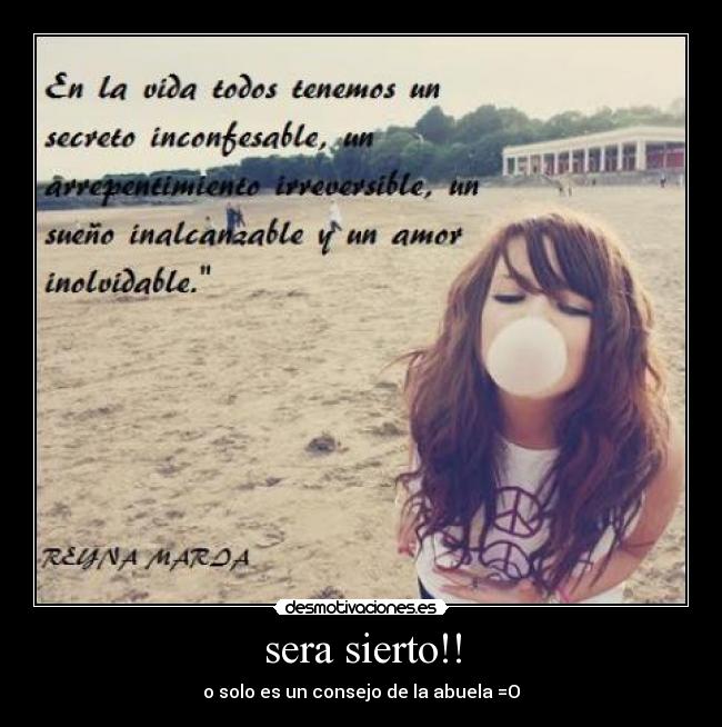 sera sierto!! - o solo es un consejo de la abuela =O