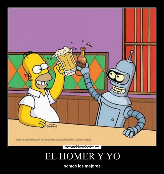 EL HOMER Y YO - somos los mejores