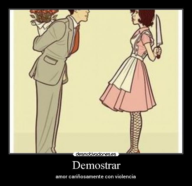 Demostrar - amor cariñosamente con violencia ♥