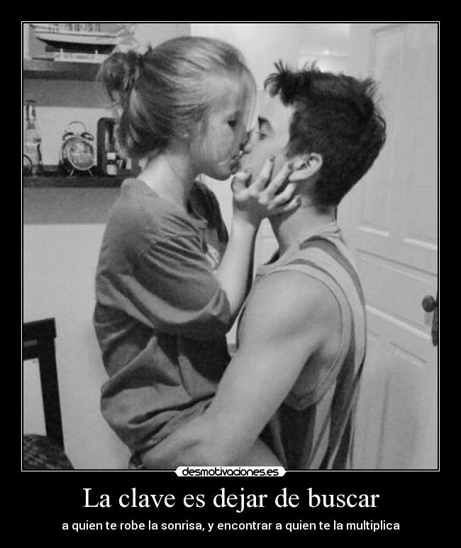 La clave es dejar de buscar - 